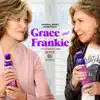 Various Artists - Grace and Frankie (Original Television Soundtrack)